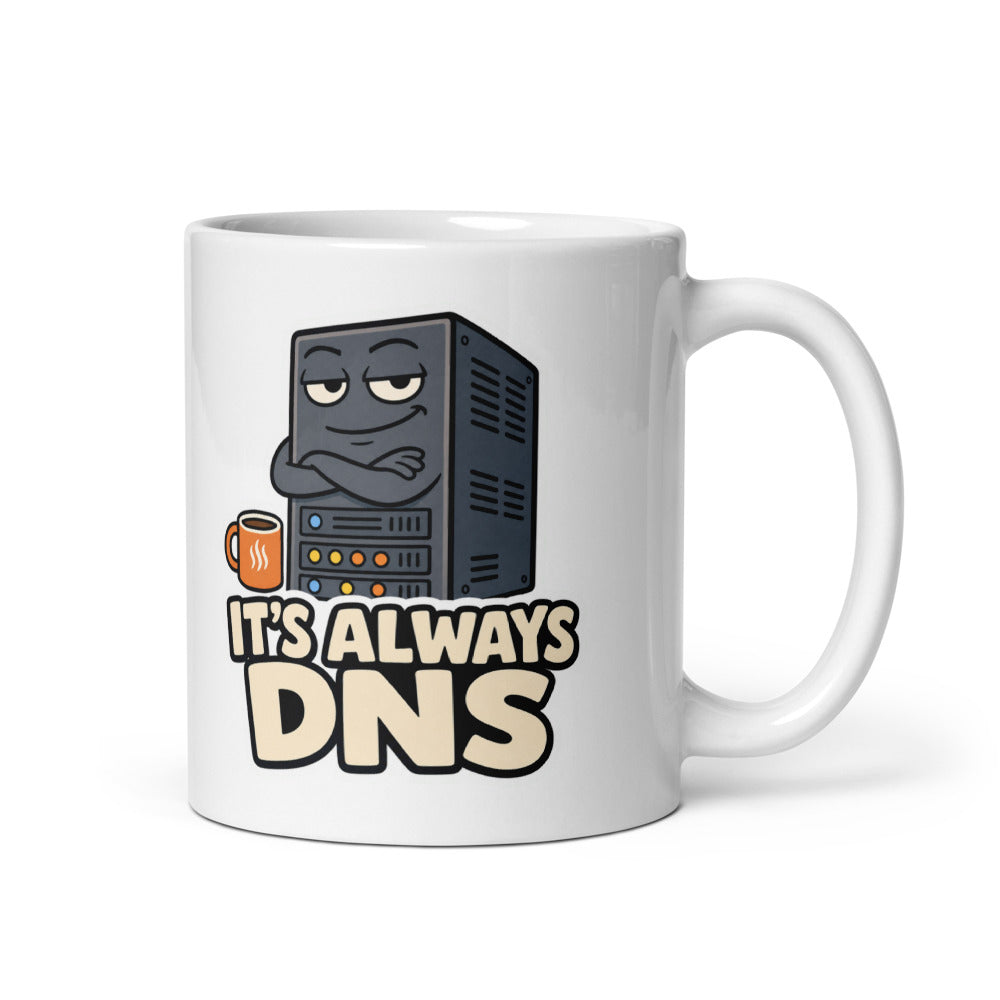 It's Always DNS server mug, handle right